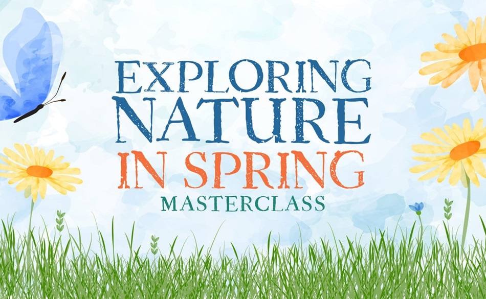 Exploring Nature in Spring Masterclass
